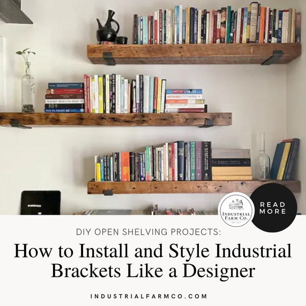 DIY Open Shelving Projects: How to Install and Style Industrial Brackets Like a Designer