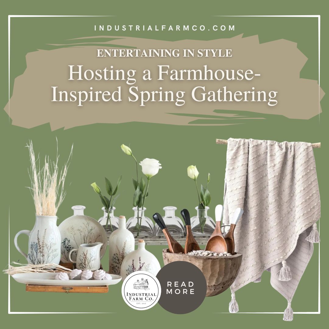 Entertaining in Style: A Step-by-Step Guide to Hosting a Farmhouse-Inspired Gathering