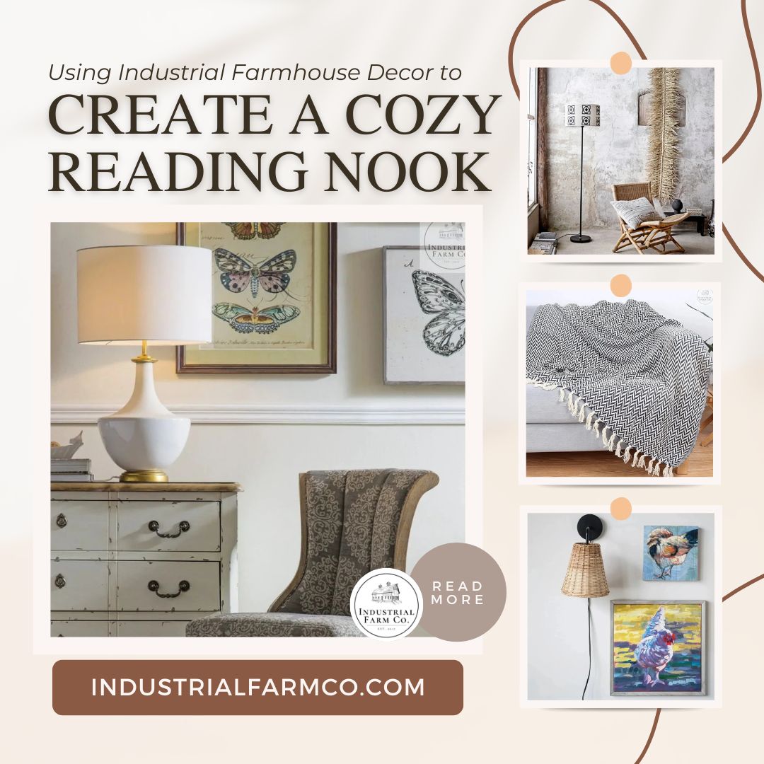 Using Industrial Farmhouse Decor to Create a Cozy Reading Nook